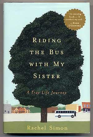 Item #197007 Riding The Bus With My Sister A True Life Journey. Rachel SIMON.