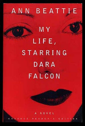 Item #19726 My Life, Starring Dara Falcon. Ann BEATTIE