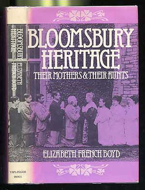 Item #198321 Bloomsbury Heritage Their Mothers & Their Aunts. Elizabeth French BOYD