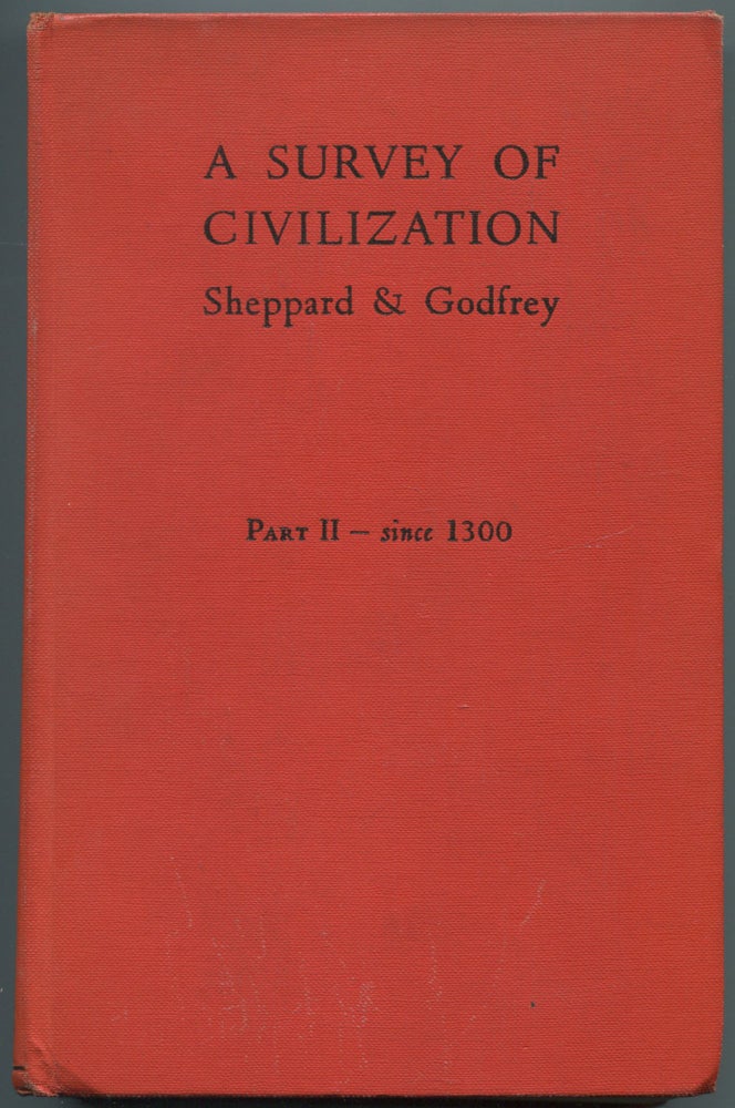 Item #198393 A Survey of Civilization: Part II, Since 1300. Albert SHEPPARD, Noel Davis Godfrey.