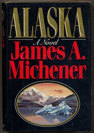 Item #199764 Alaska. James A. MICHENER