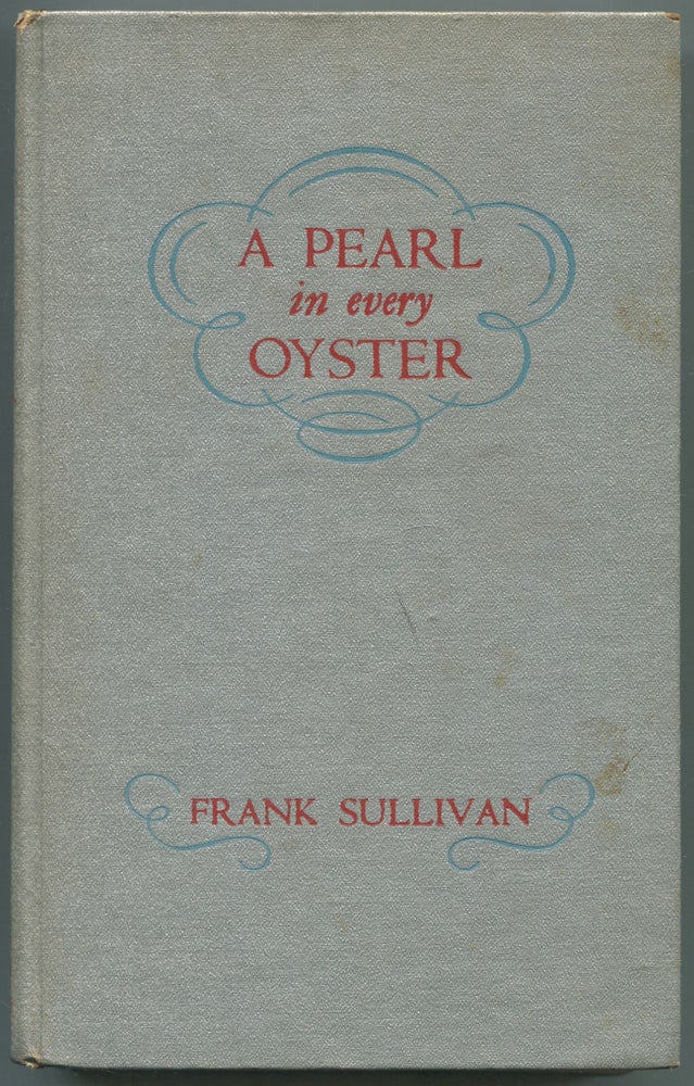 Item #200146 A Pearl in every Oyster. Frank SULLIVAN.