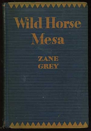 Item #201750 Wild Horse Mesa. Zane GREY
