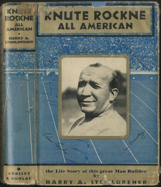 Item #203864 Knute Rockne: Man Builder. Harry A. STUHLDREHER