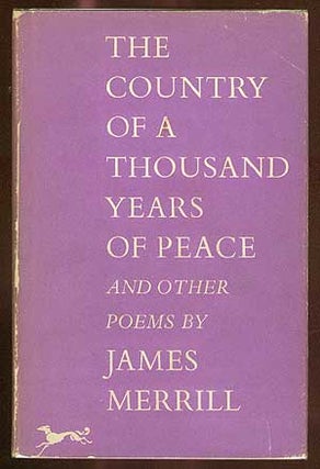 Item #2047 The Country of a Thousand Years of Peace and Other Poems. James MERRILL