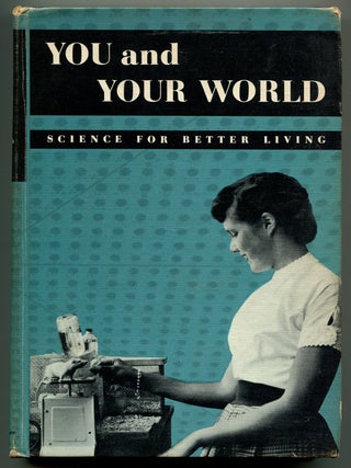 Item #205038 You and Your World: Science for Better Living. Paul F. BRANDWEIN, Alfred D. Beck,...