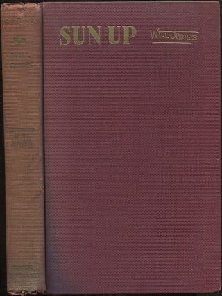 Item #205443 Sun Up: Tales of the Cow Camps. Will JAMES