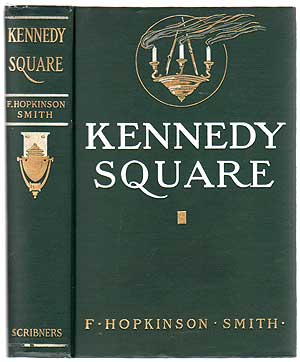 Item #205762 Kennedy Square. F. Hopkinson SMITH
