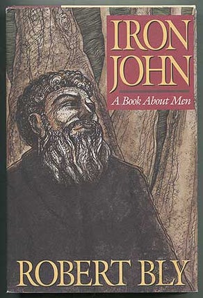 Item #205959 Iron John: A Book About Men. Robert BLY