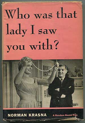 Item #206012 Who was That Lady I Saw You With? Norman KRASNA.