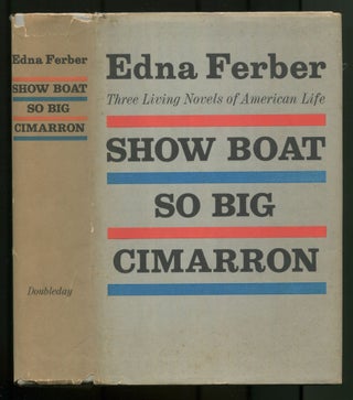 Item #206783 Show Boat, So Big, Cimarron: Three Living Novels of American Life. Edna FERBER