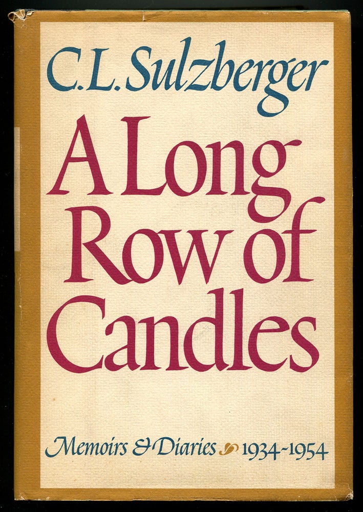 Item #207503 A Long Row of Candles: Memoirs and Diaries 1934-1954. C. L. SUILZBERGER.