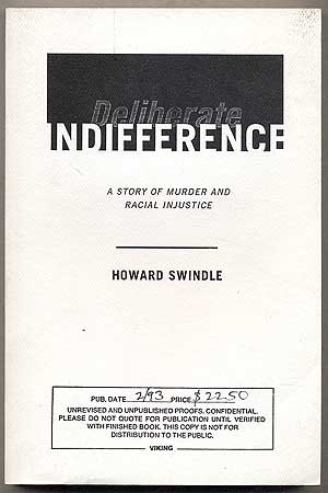 Item #208247 Deliberate Indifference: A Story of Murder and Racial Injustice. Howard SWINDLE.