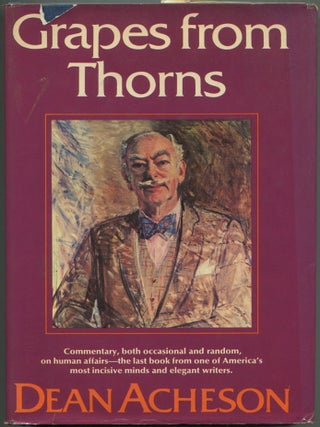 Item #209590 Grapes from Thorns. Dean ACHESON