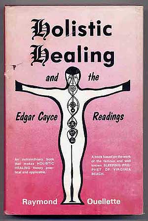 Item #210517 Holistic Healing and the Edgar Cayce Readings. Raymond OUELLETTE.