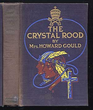 Item #210987 The Crystal Rood. Mrs. Howard GOULD.