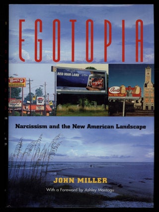 Item #211059 Egotopia: Narcissism and The New American Landscape. John MILLER