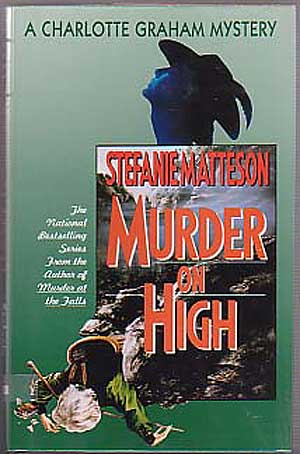 Item #211182 Murder on High. Stefanie MATTESON.