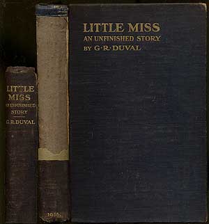 Item #211273 Little Miss: An Unfinished Story. G. R. DUVAL.