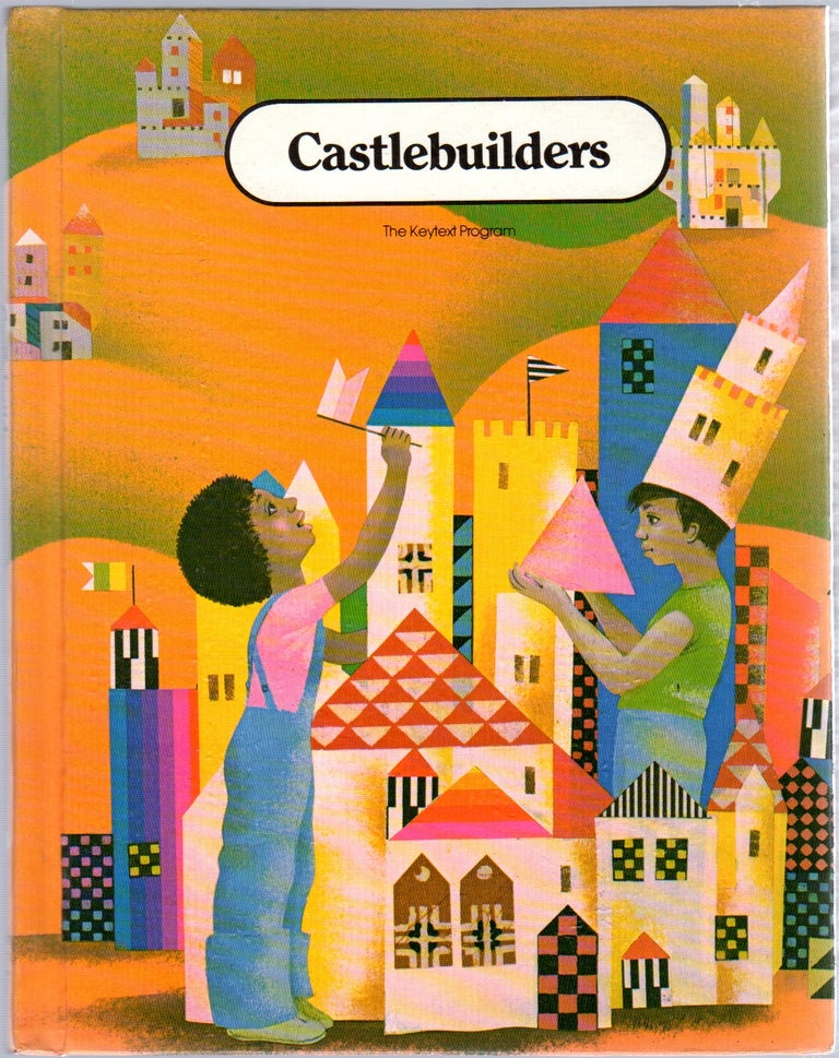 Item #211641 Castlebuilders: The Keytext Program. Louise MATTEONI, Thomas D. Yawkey, Floyd Sucher, Wilson H. Lane.