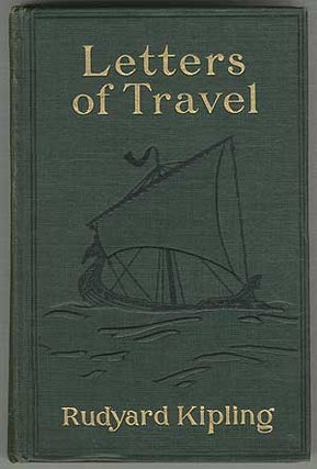 Item #212525 Letters of Travel, 1892-1913. Rudyard KIPLING