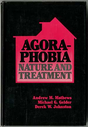 Item #213401 Agoraphobia: Nature and Treatment. Andrew M. MATHEWS, Michael G. Gelder, Derek W. Johnston.