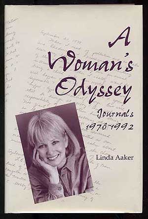 Item #213493 A Woman's Odyssey: Journals, 1976-1992. Linda AAKER.