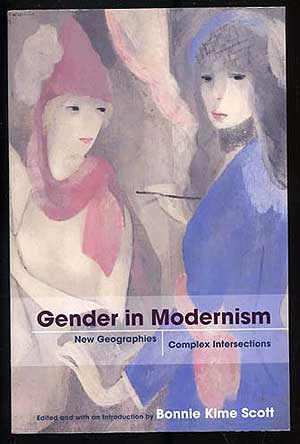 Item #214248 Gender in Modernism: New Geographies, Complex Intersections. Bonnie Kime SCOTT.