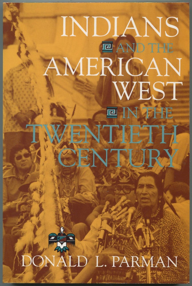 Item #214302 Indians and the American West in the Twentieth Century. Donald L. PARMAN.