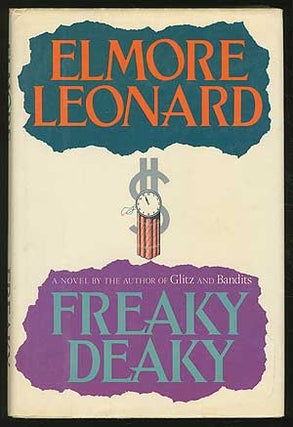 Item #216203 Freaky Deaky. Elmore LEONARD
