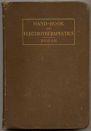 Item #216389 Hand-Book of Electro-Therapeutics. William James DUGAN