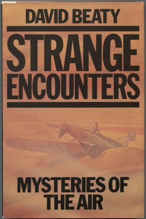 Item #216523 Strange Encounters: Mysteries of the Air. David BEATY
