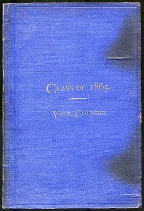 Item #217336 An Account of the Triennial and Sexennial Meetings of the Class of 1865 (Yale...