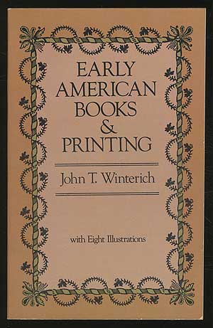 Item #217547 Early American Books & Printing. John T. WINTERICH.
