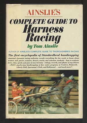 Item #218172 Ainslie's Complete Guide to Harness Racing. Tom AINSLIE.