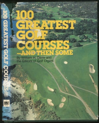 Item #218381 100 Greatest Golf Courses and then Some. William H. DAVIS