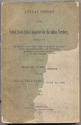 Item #219184 Annual Report of the US Indian Inspector for the Indian Territory Fiscal Year Ending...