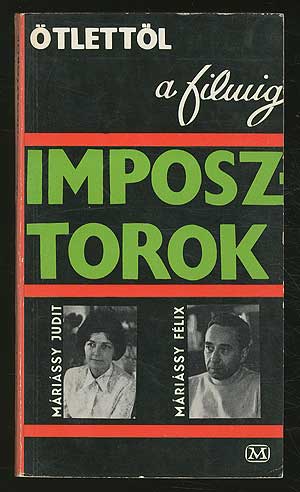 Item #219623 Imposztorok. Judit and Felix MÁRIÁSSY.