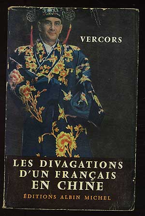 Item #219644 Les Divagations D'Un Francais En Chine. VERCORS.