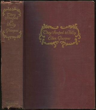 Item #220949 They Stooped to Folly: A Comedy of Morals. Ellen GLASGOW