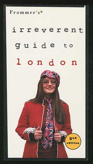 Item #220996 Frommer's Irreverent Guide to London. Kate SEKULES.