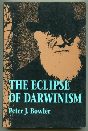 Item #222171 The Eclipse of Darwinism: Anti-Darwinian Evolution Theories in the Decades around...