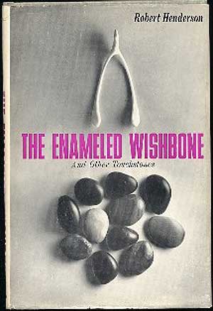 Item #222305 The Enameled Wishbone. Robert HENDERSON.