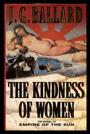 Item #222996 The Kindness of Women. J. G. BALLARD