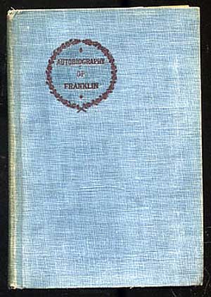 Item #224000 The Autobiography of Benjamin Franklin. Benjamin FRANKLIN