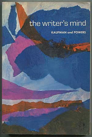 Item #224321 The Writer's Mind. Wallace KAUFMAN, William Powers.