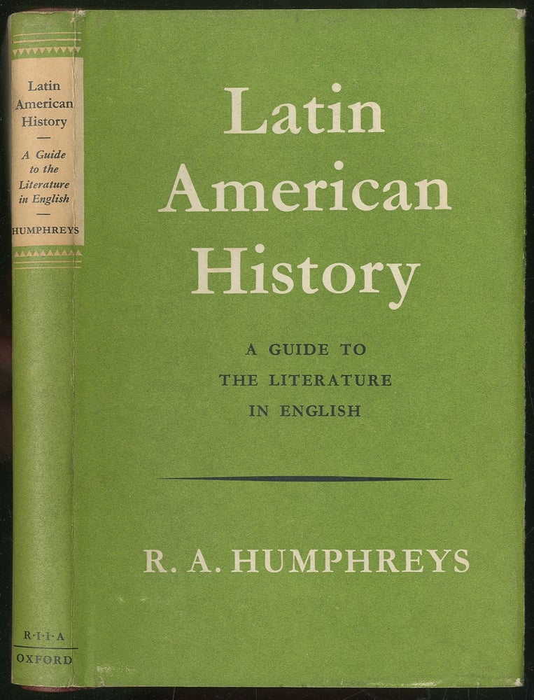 Item #225110 Latin American History, a guide to the literature in English. R. A. HUMPHREYS.
