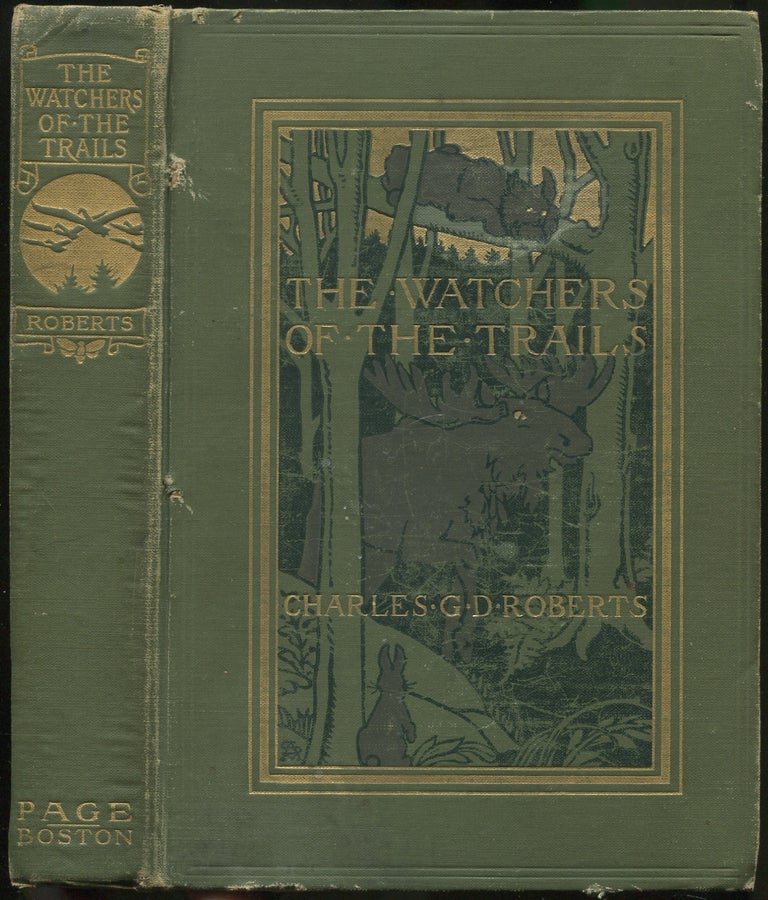 Item #225651 The Watchers of the Trails: A Book of Animal Life. Charles G. D. ROBERTS.