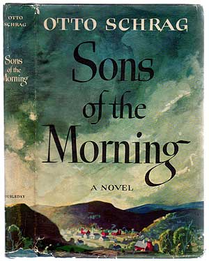 Item #226057 Sons of the Morning. Otto SCHRAG.