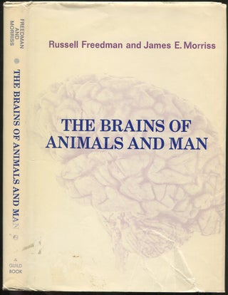 Item #226088 The Brains of Animals and Man. Russell FREEDMAN, James E. Morriss